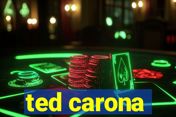 ted carona